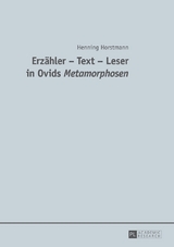 Erz&auml;hler &ndash; Text &ndash; Leser in Ovids "Metamorphosen" - Henning Horstmann