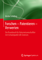 Forschen &ndash; Patentieren &ndash; Verwerten - Kirstin Schilling