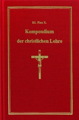 Kompendium der christlichen Lehre. - Pius X. Hl. Papst