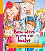 Besonders wenn sie lacht: Das Kindersachbuch zum zum Thema Stillen, F&uuml;ttern, Operation und Heilung bei Lippen-Kiefer-Gaumenspalte - Regina Masaracchia, Iris-Susanne Brandt-Schenk