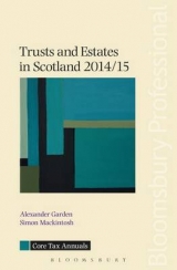 Trusts and Estates in Scotland 2014/15 - Garden, Alexander; Mackintosh, Simon