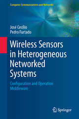 Wireless Sensors in Heterogeneous Networked Systems - Jos&eacute; Cec&iacute;lio, Pedro Furtado