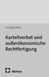 Kartellverbot und au&szlig;er&ouml;konomische Rechtfertigung - Ludwig Ulmer