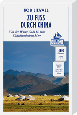 Zu Fu&szlig; durch China (DuMont Reiseabenteuer) - Rob Lilwall