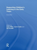 Supporting Children's Learning in the Early Years - Miller, Linda; Devereux, Jane; Cable, Carrie; Goodliff, Gill