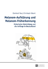 Melanom-Aufkl&auml;rung und Melanom-Fr&uuml;herkennung - Eberhard Paul, Christoph B&auml;uml