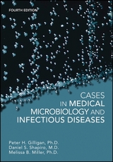 Cases in Medical Microbiology and Infectious Diseases - Gilligan, Peter H.; Shapiro, Daniel S.; Miller, Melissa B.