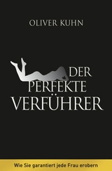 Der perfekte Verf&uuml;hrer -  Oliver Kuhn