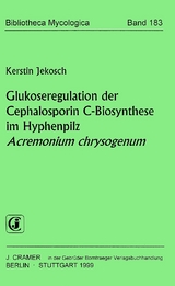 Glukoseregulation der Cephalosporin C-Biosynthese im Hyphenpilz Acremonium chrysogenum - Kerstin Jekosch