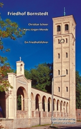 Friedhof Bornstedt. Ein Friedhofsf&uuml;hrer - Hans-J&uuml;rgen Mende, Christian Scheer