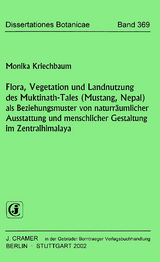 Flora, Vegetation und Landnutzung des Muktinath-Tales (Mustang, Nepal) als Beziehungsmuster von naturr&auml;umlicher Ausstattung und menschlicher Gestaltung im Zentralhimalaya - Monika Kriechbaum