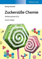 Zuckersüße Chemie - Georg Schwedt