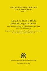 Ahmad ibn Yusuf at-Tifa&scaron;is "Buch der k&ouml;niglichen Steine" - Armin Schopen, Karl W Strauss