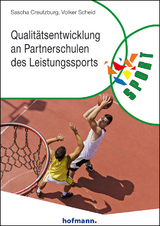 Qualit&auml;tsentwicklung an Partnerschulen des Leistungssports - Sascha Creutzburg, Volker Scheid