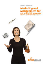 Marketing und Management f&uuml;r Musikp&auml;dagogen - Stefan Lindemann