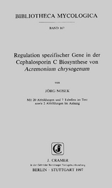 Regulation spezifischer Gene in der Cephalosporin C Biosynthese von Acremonium chrysogenum - J&ouml;rg Nosek
