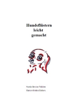 Hundefl&uuml;stern - leicht gemacht - Marion-Kristina Mattern