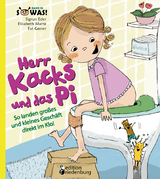 Herr Kacks und das Pi - So landen gro&szlig;es und kleines Gesch&auml;ft direkt im Klo! - Sigrun Eder, Elisabeth Marte