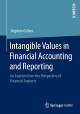 Intangible Values in Financial Accounting and Reporting - Stephan Gr&uuml;ber