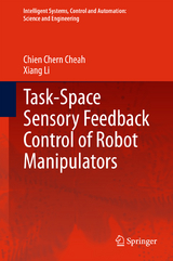 Task-Space Sensory Feedback Control of Robot Manipulators - Chien Chern Cheah, Xiang Li