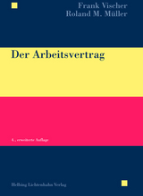 Der Arbeitsvertrag - Frank Vischer (&dagger;), Roland M. M&uuml;ller