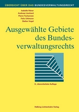 Ausgew&auml;hlte Gebiete des Bundesverwaltungsrechts - Isabelle H&auml;ner, Andreas Lienhard, Pierre Tschannen, Felix Uhlmann, Stefan Vogel