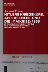 Hitlers Kriegskurs, Appeasement und die &bdquo;Maikrise&ldquo; 1938 - Andreas Kr&auml;mer