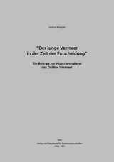 Der junge Vermeer in der Zeit der Entscheidung - Jochen Wagner