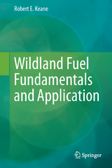 Wildland Fuel Fundamentals and Applications - Robert E. Keane