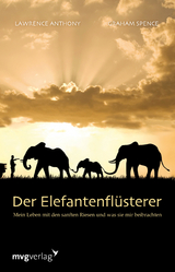 Der Elefantenfl&uuml;sterer - Laurence Anthony, Graham Spence
