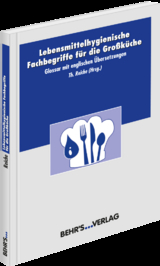 Lebensmittelhygienische Fachbegriffe für die Großküche - Robert Reiche