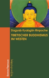 Tibetischer Buddhismus im Westen - Kyabg&ouml;n Rinpoche Dagyab