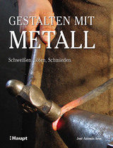 Gestalten mit Metall - Jos&eacute; Antonio Ares