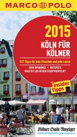 MARCO POLO Cityguide K&ouml;ln f&uuml;r K&ouml;lner 2015 - Ingo Neumayer