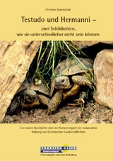Testudo und Hermanni &ndash; zwei Schildkr&ouml;ten, wie sie unterschiedlicher nicht sein k&ouml;nnen - Christine Dworschak