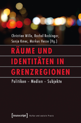 R&auml;ume und Identit&auml;ten in Grenzregionen - 