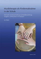 Musiktherapie als F&ouml;rderma&szlig;nahme in der Schule - Eric Pfeifer