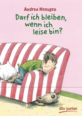 Darf ich bleiben, wenn ich leise bin? - Andrea Hensgen