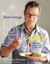 River Cottage Light & Easy - Hugh Fearnley-Whittingstall
