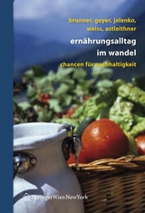 Ern&auml;hrungsalltag im Wandel - Karl-Michael Brunner, Sonja Geyer, Marie Jelenko, Walpurga Weiss, Florentina Astleithner