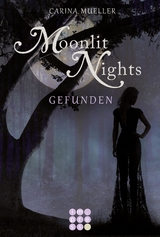 Moonlit Nights 1: Gefunden - Carina Mueller