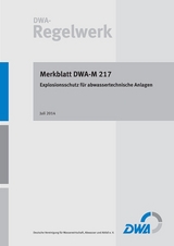 Merkblatt DWA-M 217 Explosionsschutz f&uuml;r abwassertechnische Anlagen
