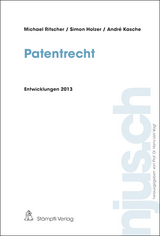Patentrecht, Entwicklungen 2013 - Michael Ritscher, Simon Holzer, Andr&eacute; Kasche