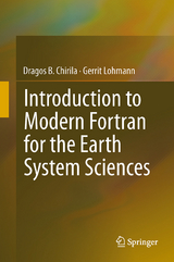 Introduction to Modern Fortran for the Earth System Sciences - Dragos B. Chirila, Gerrit Lohmann