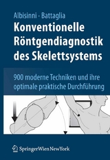 Konventionelle R&ouml;ntgendiagnostik des Skelettsystems - Ugo Albisinni, Milva Battaglia
