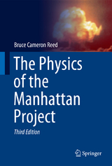 The Physics of the Manhattan Project - Reed, Bruce Cameron