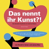 Das nennt ihr Kunst?! - David Carter, James Diaz