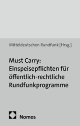 Must Carry: Einspeisepflichten f&uuml;r &ouml;ffentlich-rechtliche Rundfunkprogramme