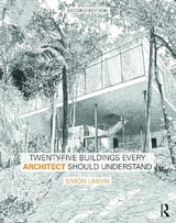 Twenty-Five Buildings Every Architect Should Understand - Unwin, Simon