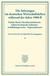 Die St&ouml;rungen im deutschen Wirtschaftsleben w&auml;hrend der Jahre 1900 ff. - 